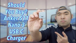 Should You Buy? Anker 511 Nano 3 USB C Charger