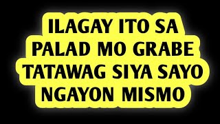 ILAGAY ITO SA PALAD MO AT INSTANTLY TATAWAG SIYA SAYO 100% effective