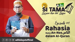 Si Tama Episode #4 - Rahasia Kata An-Nas dalam Al-Quran - Ustadz Adi Hidayat