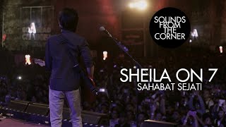 Sheila On 7 - Sahabat Sejati | Sounds From The Corner Live #17