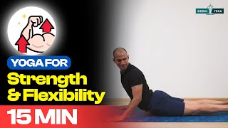 15 Min Yoga to Increase Flexibility \u0026 Strength |Most Effective Yoga Poses for Strength \u0026 Flexibility