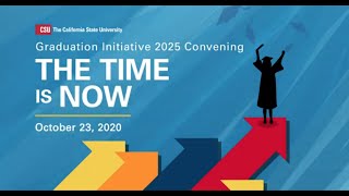 CSU Graduation Initiative 2025 Convening: The Time is Now