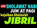 SHOLAWAT JIBRIL PENARIK REZEKI PALING KUAT DARI SEGALA ARAH, Sholawat Nabi Paling Merdu