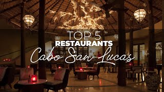 Top 5 Best Restaurants In Cabo San Lucas | Cabo Mexico