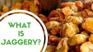 What is Jaggery?