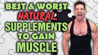 Top 3 || Best and Worst NATURAL Supplements For Putting On Muscle
