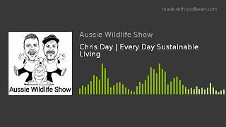 Chris Day | Every Day Sustainable Living