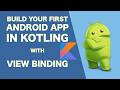 Build Your First Android App in Kotlin with ViewBinding