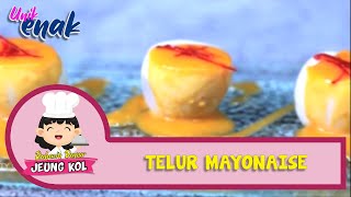 Unik Enak Rahasia Dapoer Jeung Kol: Telur Mayonaise