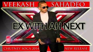 Veekash Sahadeo - Ex With Ah Next [ 2014 Chutney/Soca Music ] BRAND NEW RELEASE