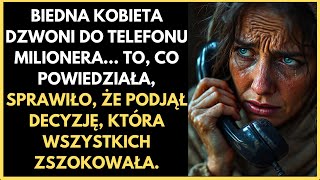 BIEDNA KOBIETA DZWONI DO TELEFONU MILIONERA… TO, CO POWIEDZIAŁA, SPRAWIŁO, ŻE PODJĄŁ DECYZJĘ, KTÓRA