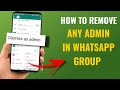 How To Remove Any Group Admin In Whatsapp Group | Dismiss As Admin In Whatsapp Group | English