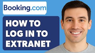 How To Log In To Booking.Com Extranet [2025 Guide]