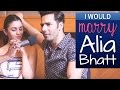 ‘I wouldn’t date Alia Bhatt, I’d marry her’ says Varun Dhawan !