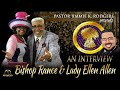 Apostle J.K. Rodgers presents: Bishop Rance & Lady Allen: An Interview #RIP