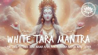 White Tara Mantra 白度母心咒 | Relaxing Meditation BGM Healing Music | Om Tare Tuttare Ture Mama Ayuh P