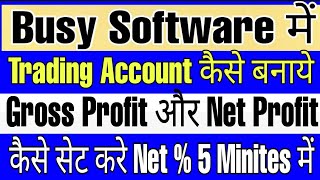 How To Create Trading Account in Busy Software || Gross Profit Set % In Busy Software ||