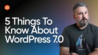 5 Things to know about WordPress 7.0