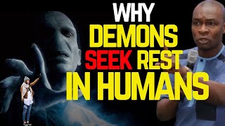 WHY DEMONS SEEK REST IN HUMANS | understanding possession | APOSTLE JOSHUA SELMAN