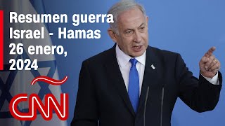 Resumen en video de la guerra Israel - Hamas: noticias del 26 de enero de 2024