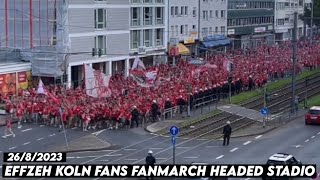 EFFZEH KOLN FANS FANMARCH HEADED STADIO || FC Koln vs Wolfsburg 26/8/2023