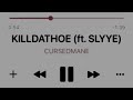 CURSEDMANE — KILLDATHOE (feat. SLYYE)