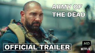 ARMY OF THE DEAD | OFFICIAL TRAILER | NETFLIX