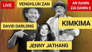 Kimkima | David darlong | Jenny Jathang te Venghlun night ah an che dawn e