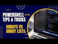 PowerShell Tips and Tricks: Arrays vs ArrayLists