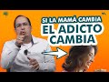 SI LA MAMÁ CAMBIA EL ADICTO CAMBIA - Juan Camilo Psicologo