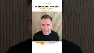 Try this Land to Asset Ratio hack