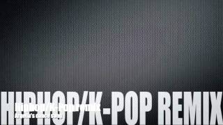 Hiphop/K-pop remix