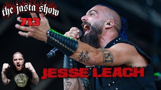 Jesse Leach - Killswitch Engage - Jasta Show 713