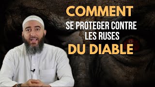 Voici comment vaincre les ruses du DIABLE | Nader Abou Anas