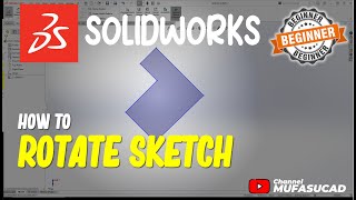 Solidworks How To Rotate Sketch