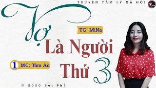 [CỰC HAY] Vợ là người thứ 3 - Tập 1: Truyện thực tế 2020 mc Tâm An