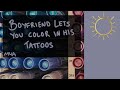 [M4A] Boyfriend Lets You Color in His Tattoos [Cheering you up] [ASMR] [BFE] [Cute]