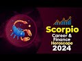 Scorpio Career and Finance Horoscope 2024