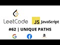 LEETCODE 62 (JAVASCRIPT) | UNIQUE PATHS | CODING INTERVIEW PREP