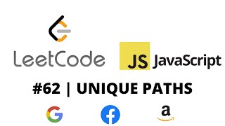 LEETCODE 62 (JAVASCRIPT) | UNIQUE PATHS | CODING INTERVIEW PREP
