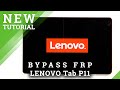 How to Bypass Google Verification on LENOVO Tab P11 - Remove FRP Lenovo Android 10