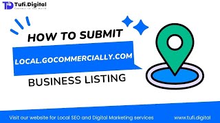 📍 A Beginner's Guide to Creating a Business Listing on local.gocommercially.com | Tufi Digital