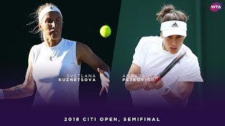 Svetlana Kuznetsova vs. Andrea Petkovic | 2018 Citi Open Semifinal | WTA Highlights