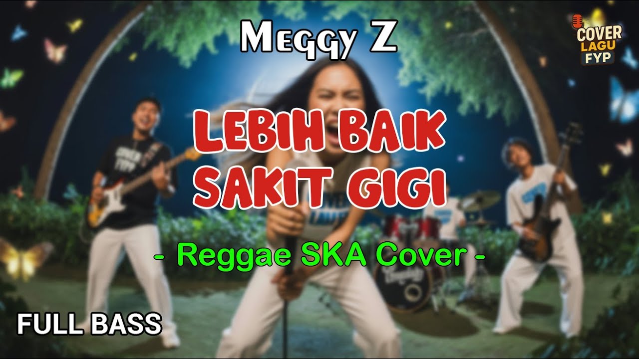 Meggy Z Lebih Baik Sakit Gigi Reggae Cover Full Bass Youtube