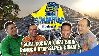 Vol 1 Podcast BUKA-BUKAAN: CARA BIKIN RANGKA ATAP SUPER KUAT!