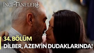 Dilber, Azem'in Dudaklarında🔥 - İnci Taneleri (34. Bölüm) #incitaneleri