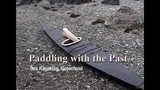 Paddling with the Past - A Greenland Kayak Trip