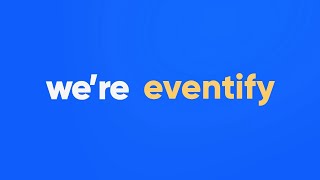 We Are Eventify - The All-in-One Event App