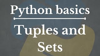 Python Tutorial for Beginners 4: Tuples and Sets | Mutable vs Immutable | MLMinds