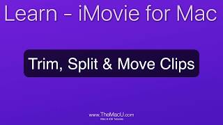 iMovie Tutorial - Trim, Split & Move Clips